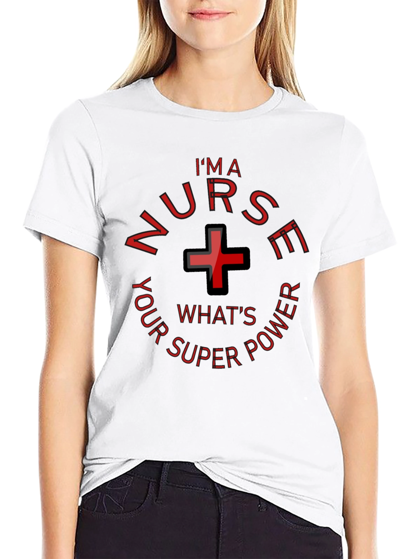 Im A Nurse Whats Your Superpower Funny T-Shirt