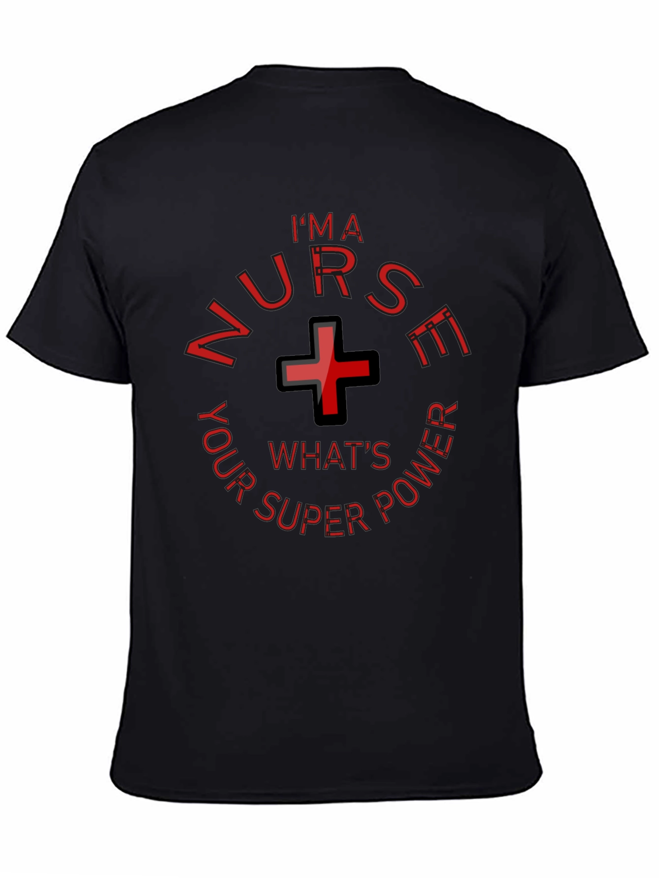 Im A Nurse Whats Your Superpower Funny T-Shirt