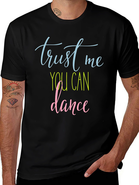Trust Me You Can Dance Graphic Tee