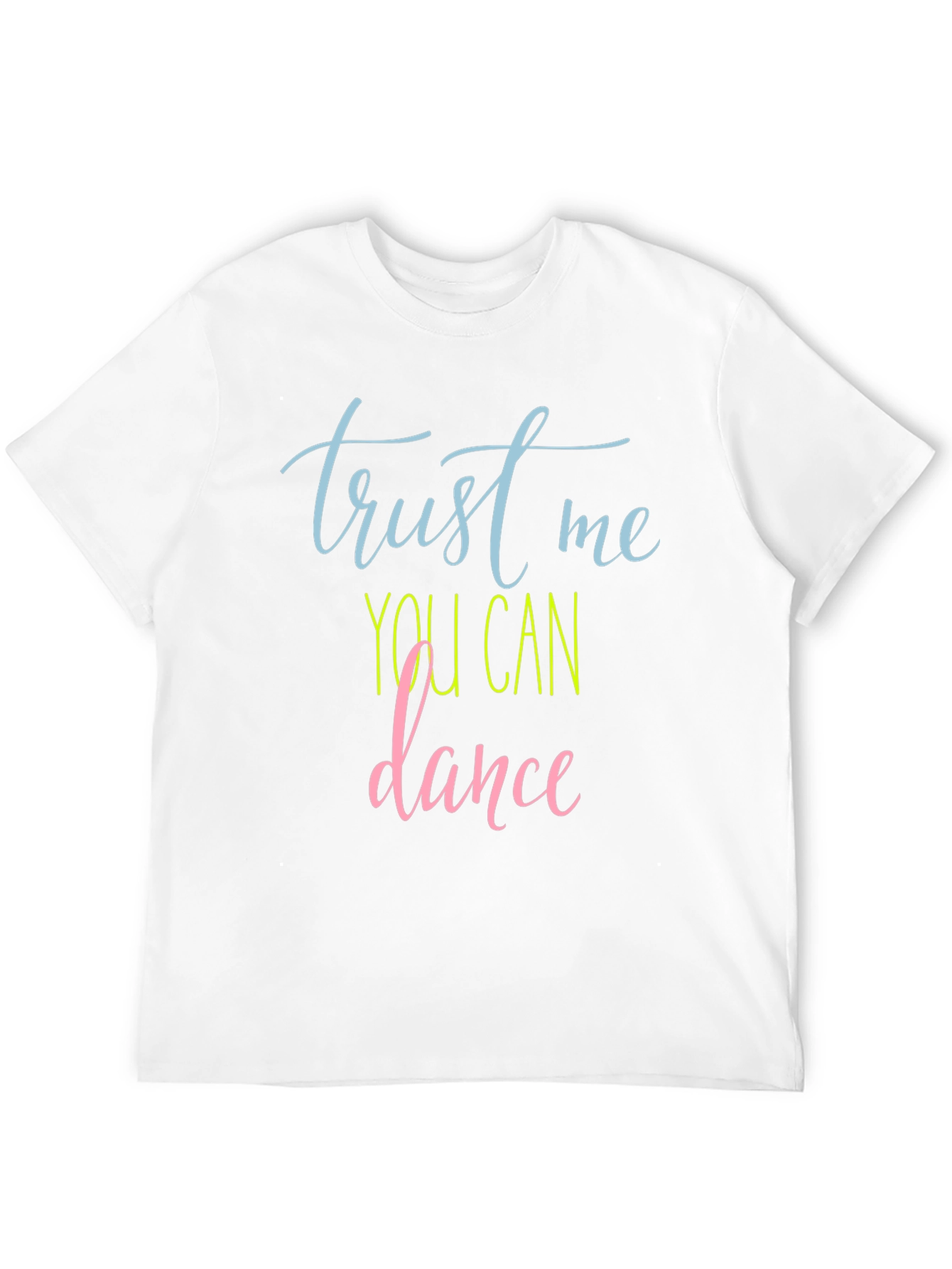 Trust Me You Can Dance Graphic Tee