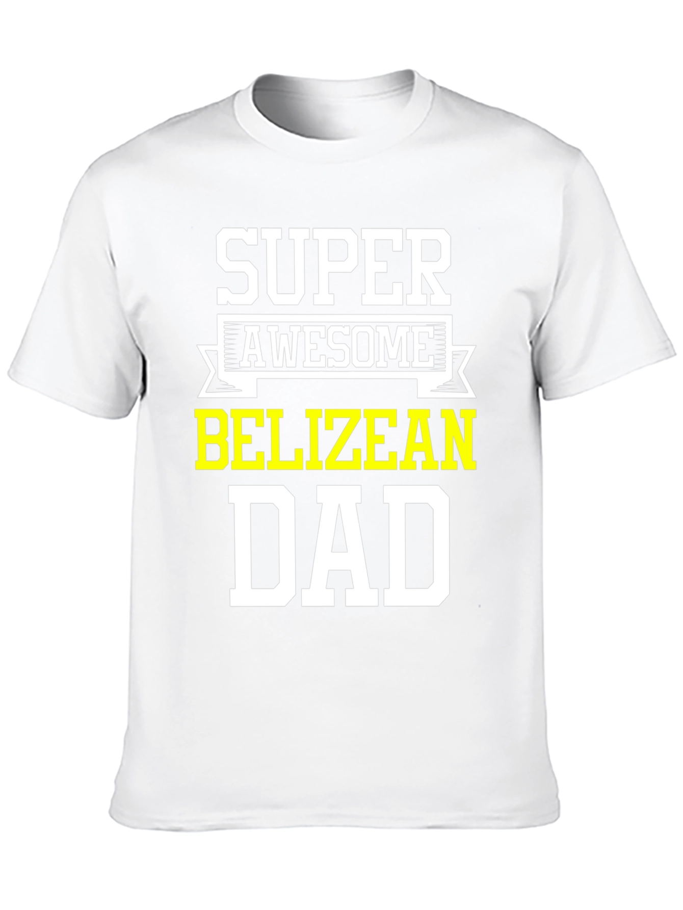 Super Awesome Belizian Dad T-Shirt