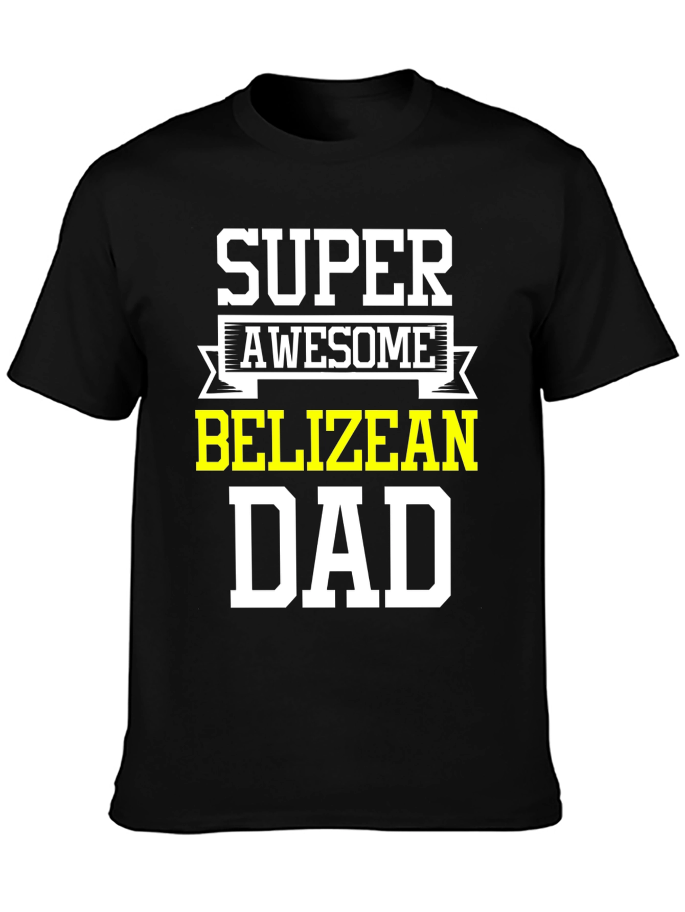 Super Awesome Belizian Dad T-Shirt