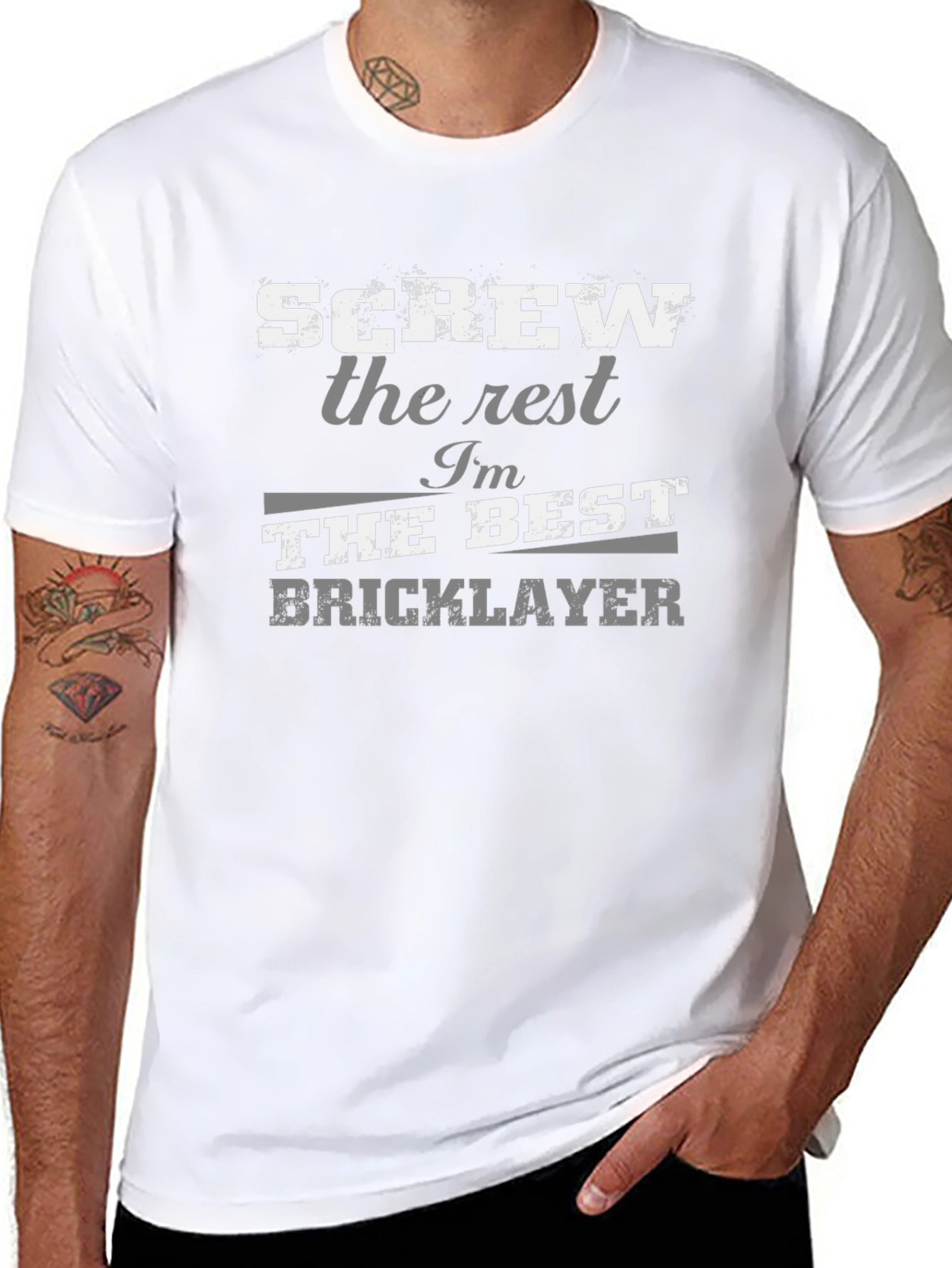 Screw The Rest Im The Best Bricklayer T-Shirt