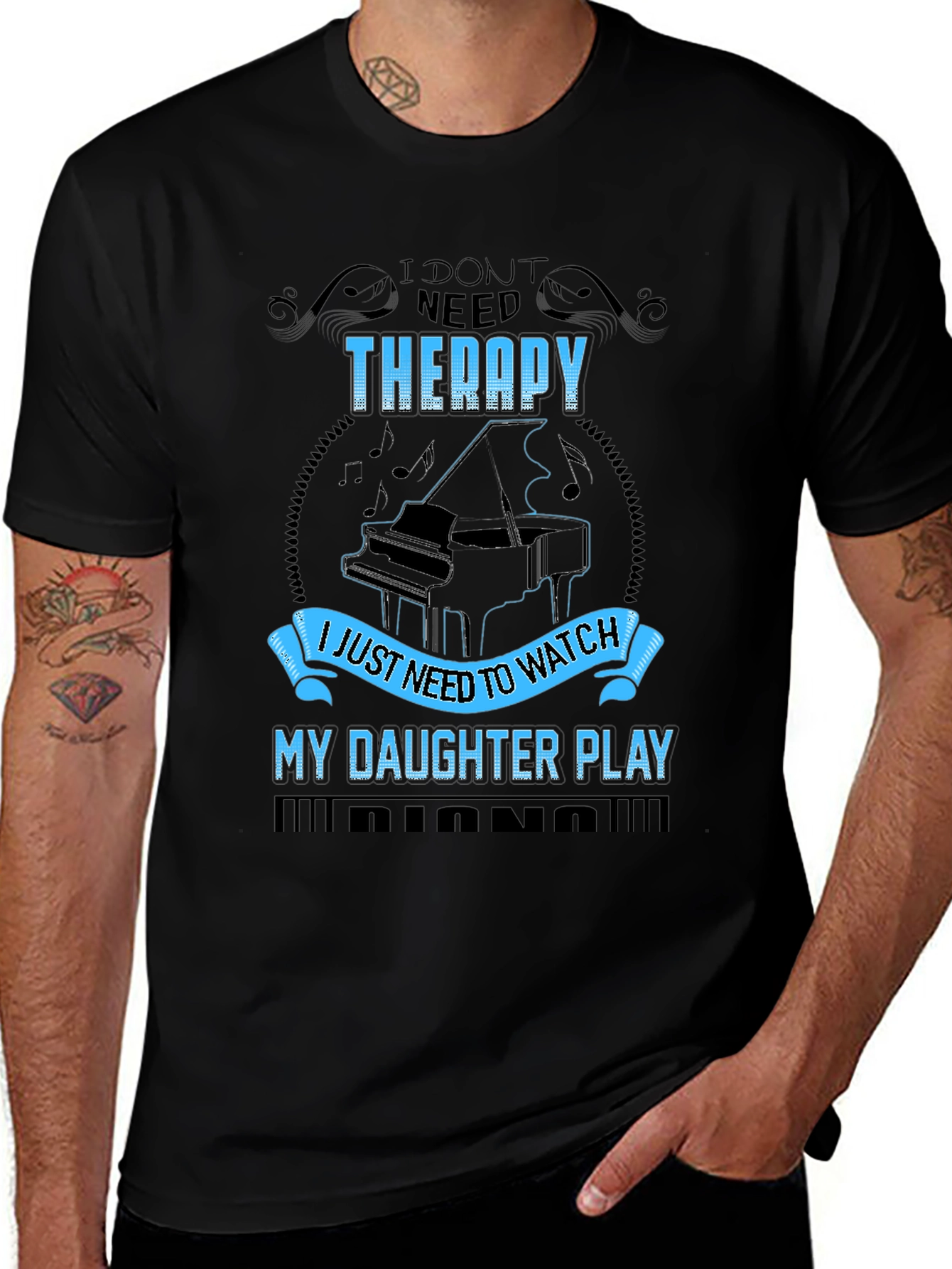 I Dont Need Therapy Daughter Piano T-Shirt