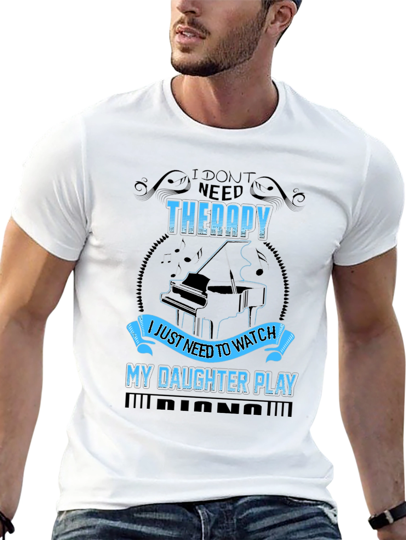I Dont Need Therapy Daughter Piano T-Shirt