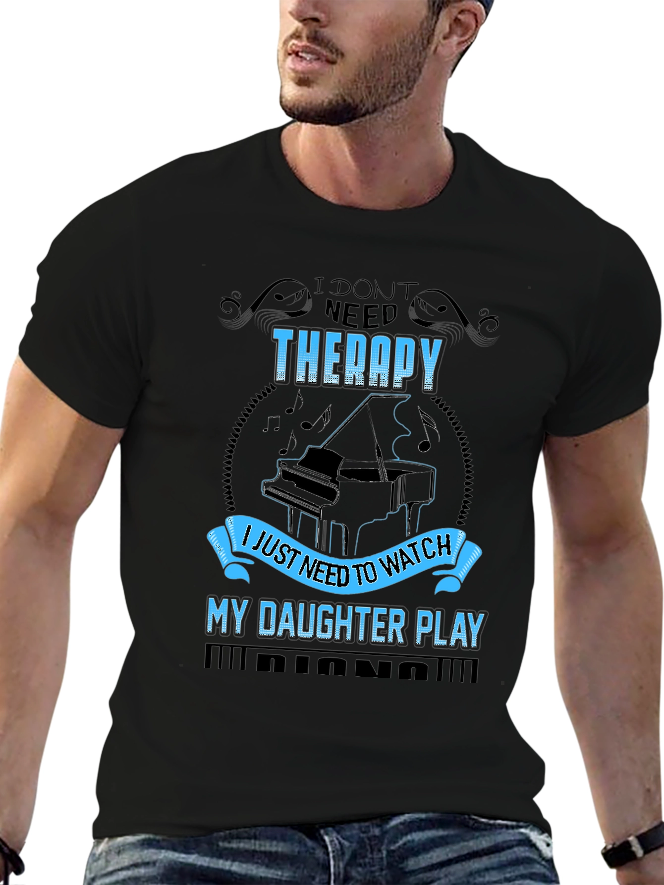 I Dont Need Therapy Daughter Piano T-Shirt