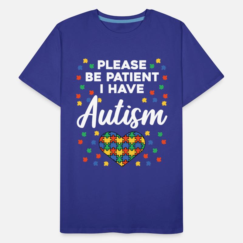 Please Be Patient I Have Autism