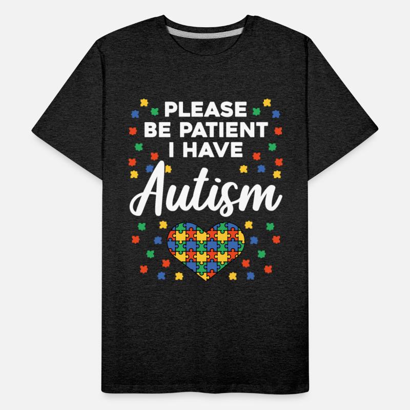 Please Be Patient I Have Autism