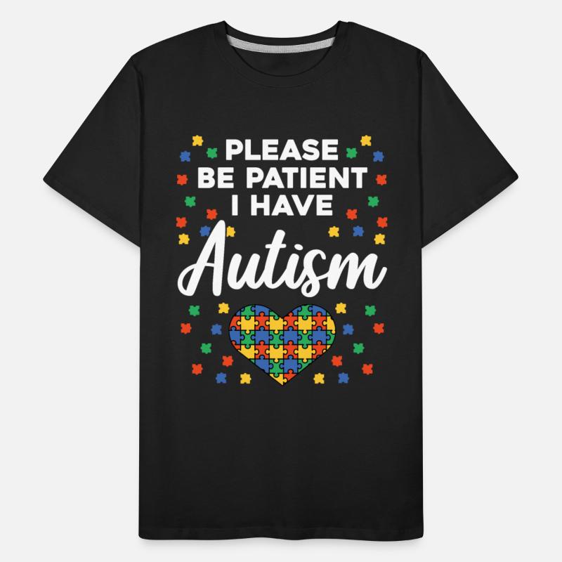 Please Be Patient I Have Autism