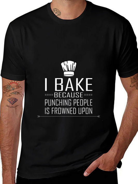 I Bake Because Punching People Is Frowned Upon Black T-Shirt