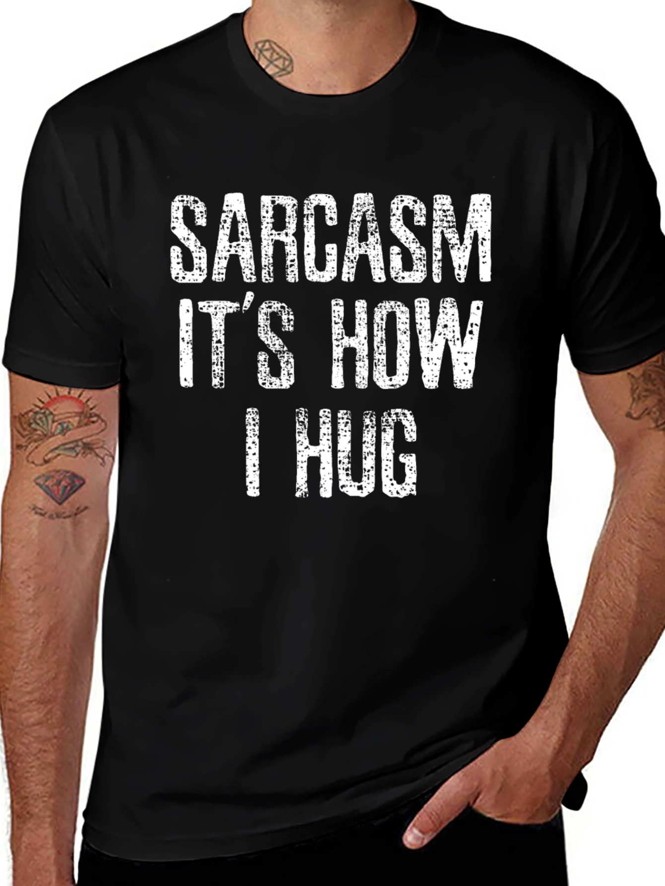 Sarcasm Its How I Hug T-Shirt