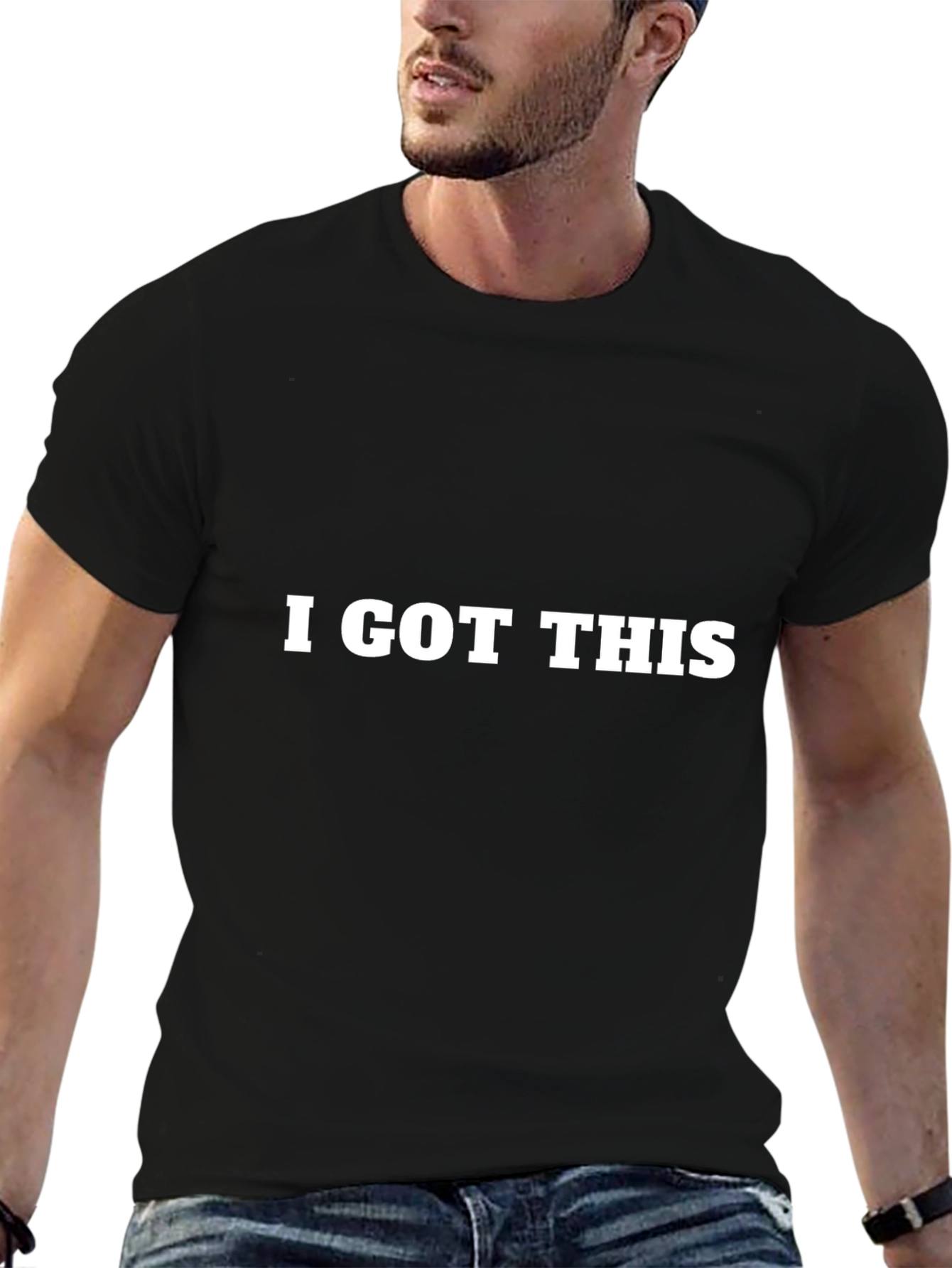 I GOT THIS - Bold Statement T-Shirt