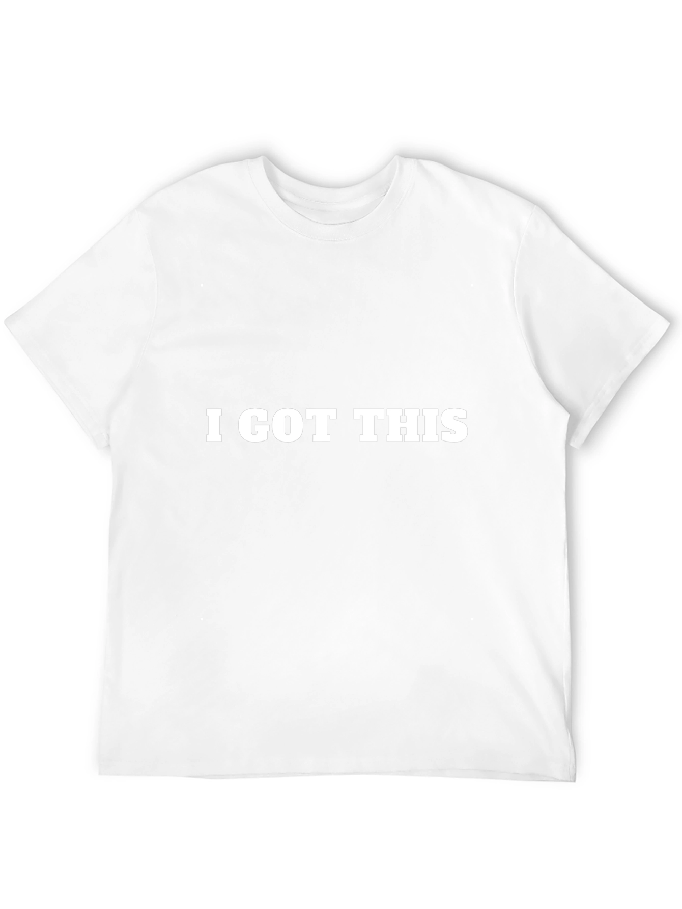 I GOT THIS - Bold Statement T-Shirt