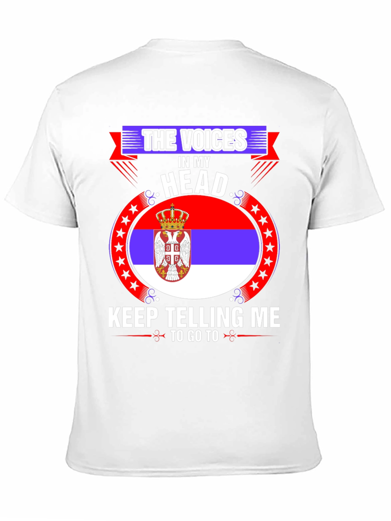 Serbian Flag T-Shirt: The Voices in My Head