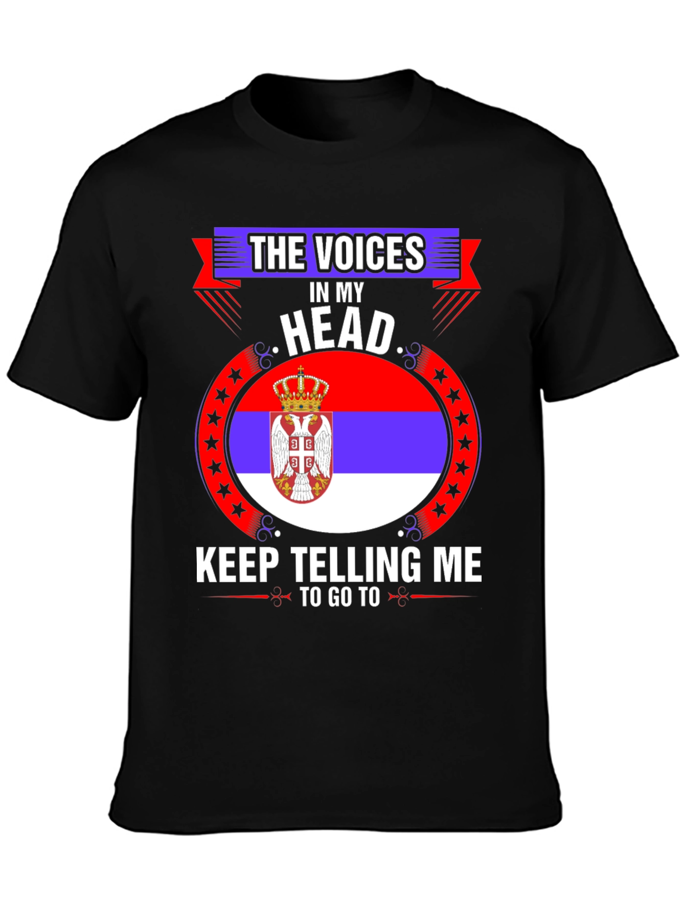 Serbian Flag T-Shirt: The Voices in My Head