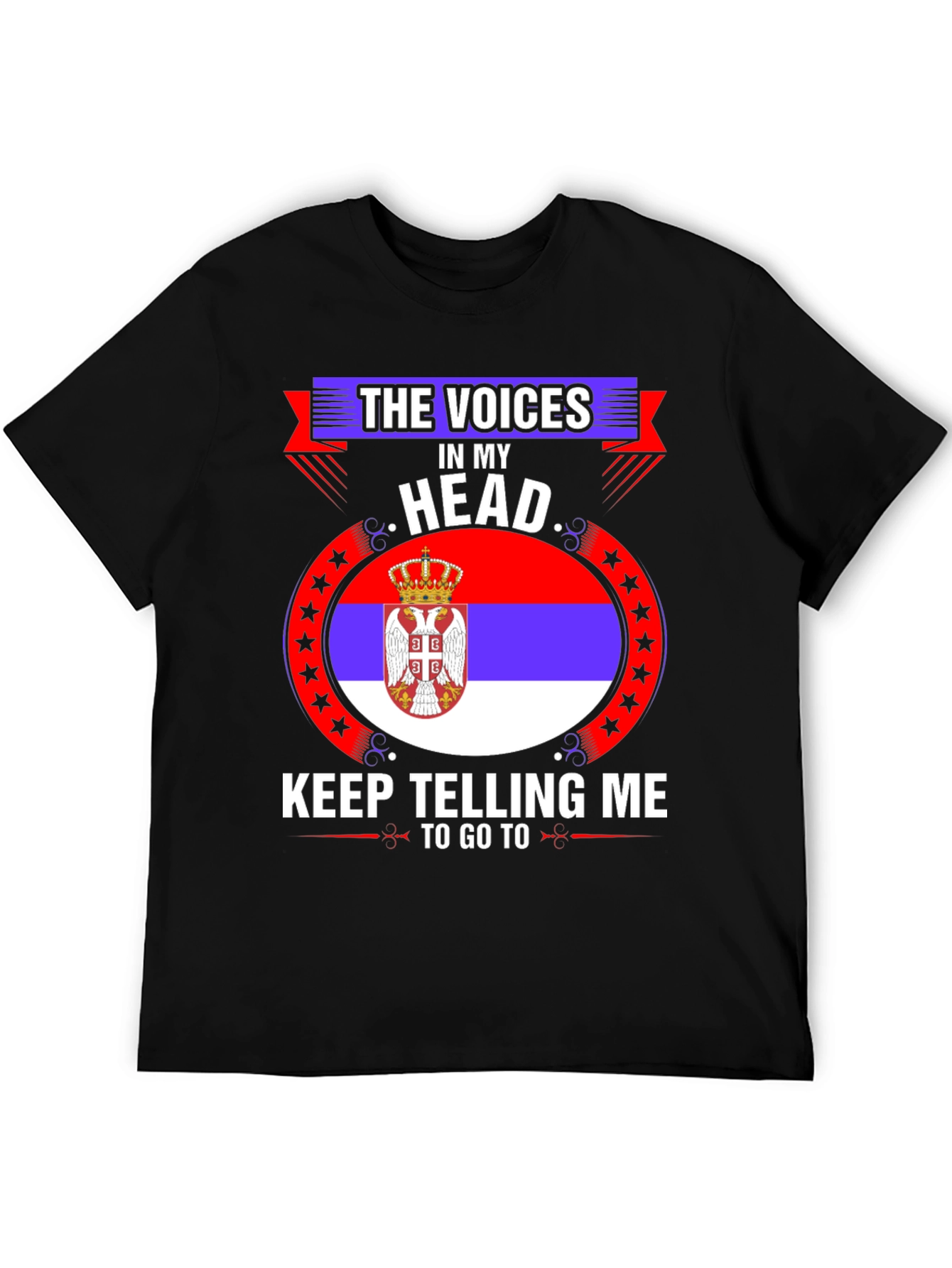 Serbian Flag T-Shirt: The Voices in My Head