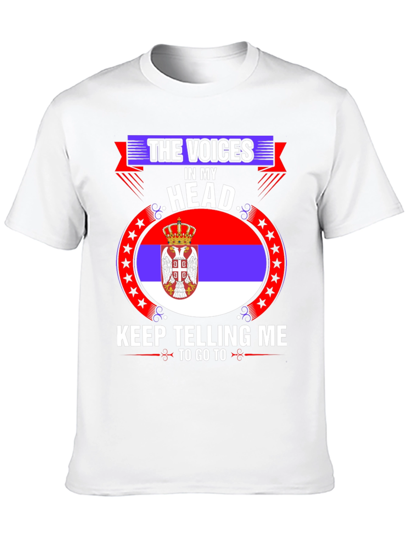 Serbian Flag T-Shirt: The Voices in My Head