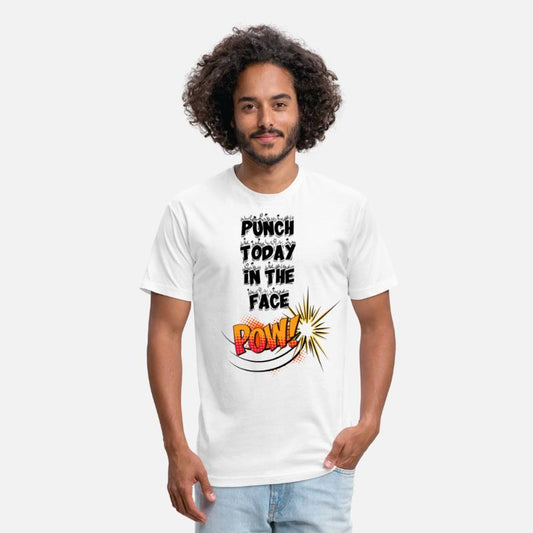 PUNCH TODAY IN THE FACE