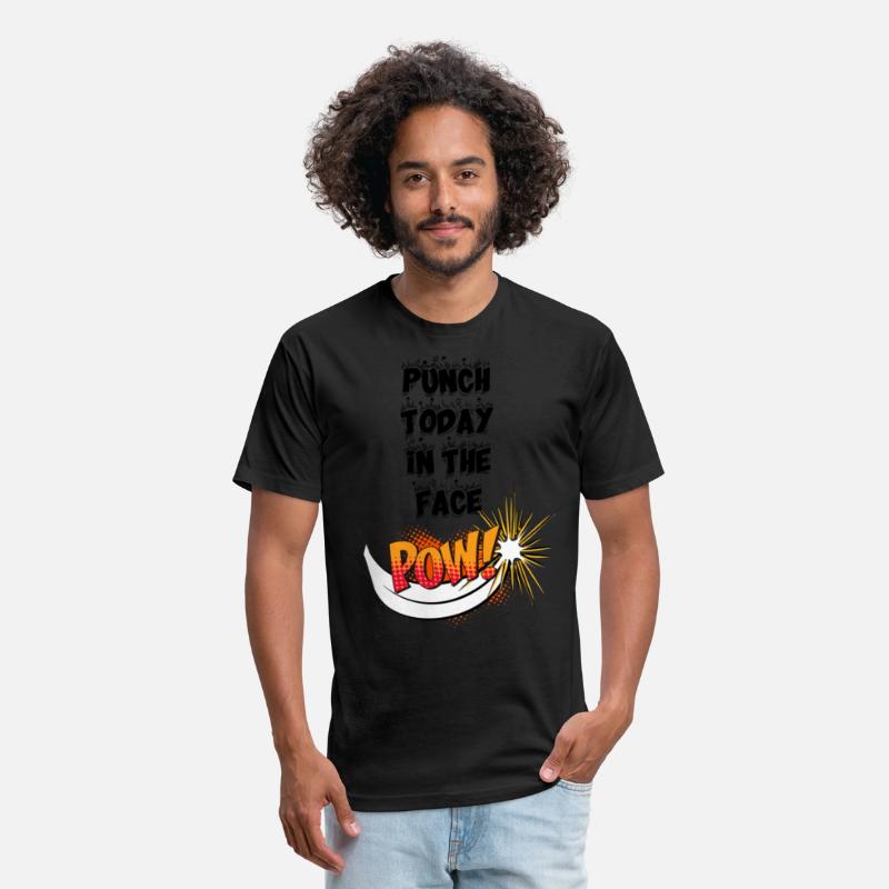 PUNCH TODAY IN THE FACE