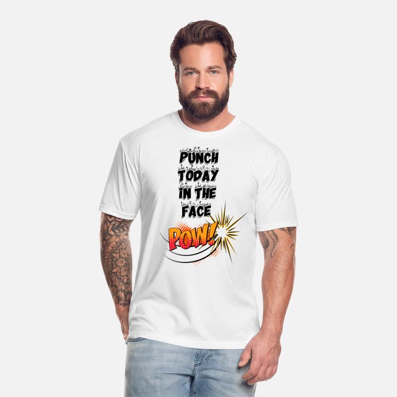 PUNCH TODAY IN THE FACE