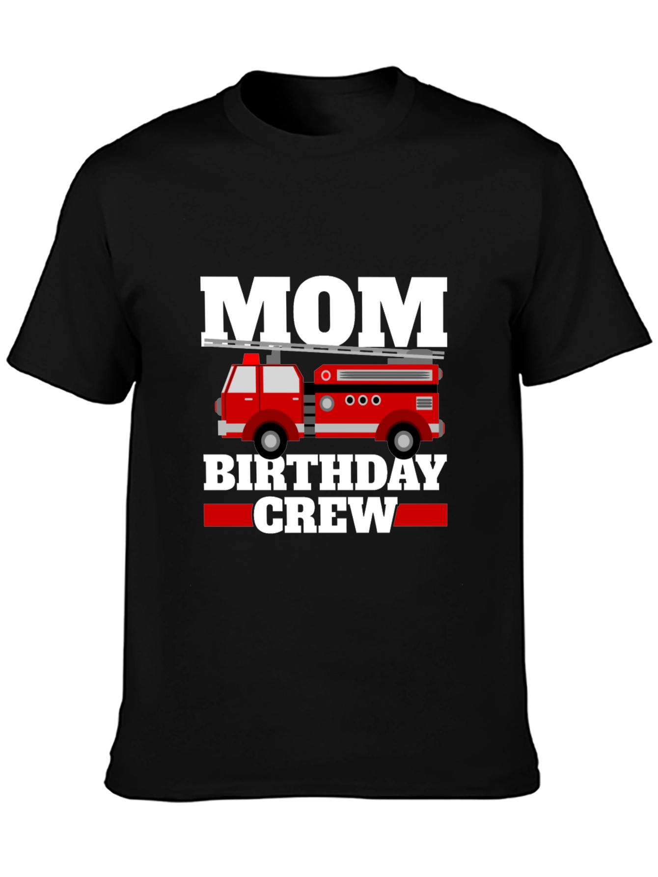 Mom Birthday Crew Firetruck T-Shirt