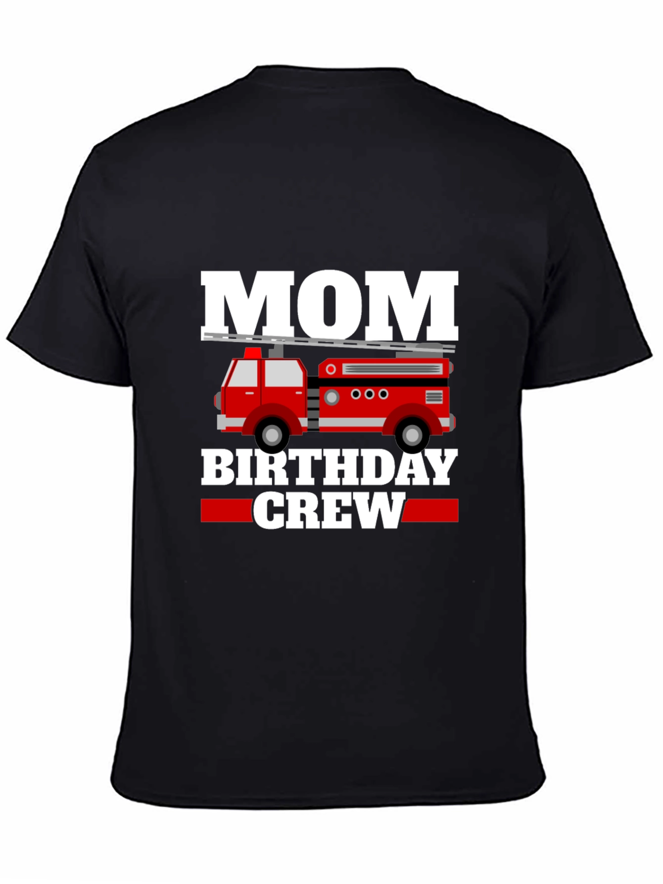 Mom Birthday Crew Firetruck T-Shirt