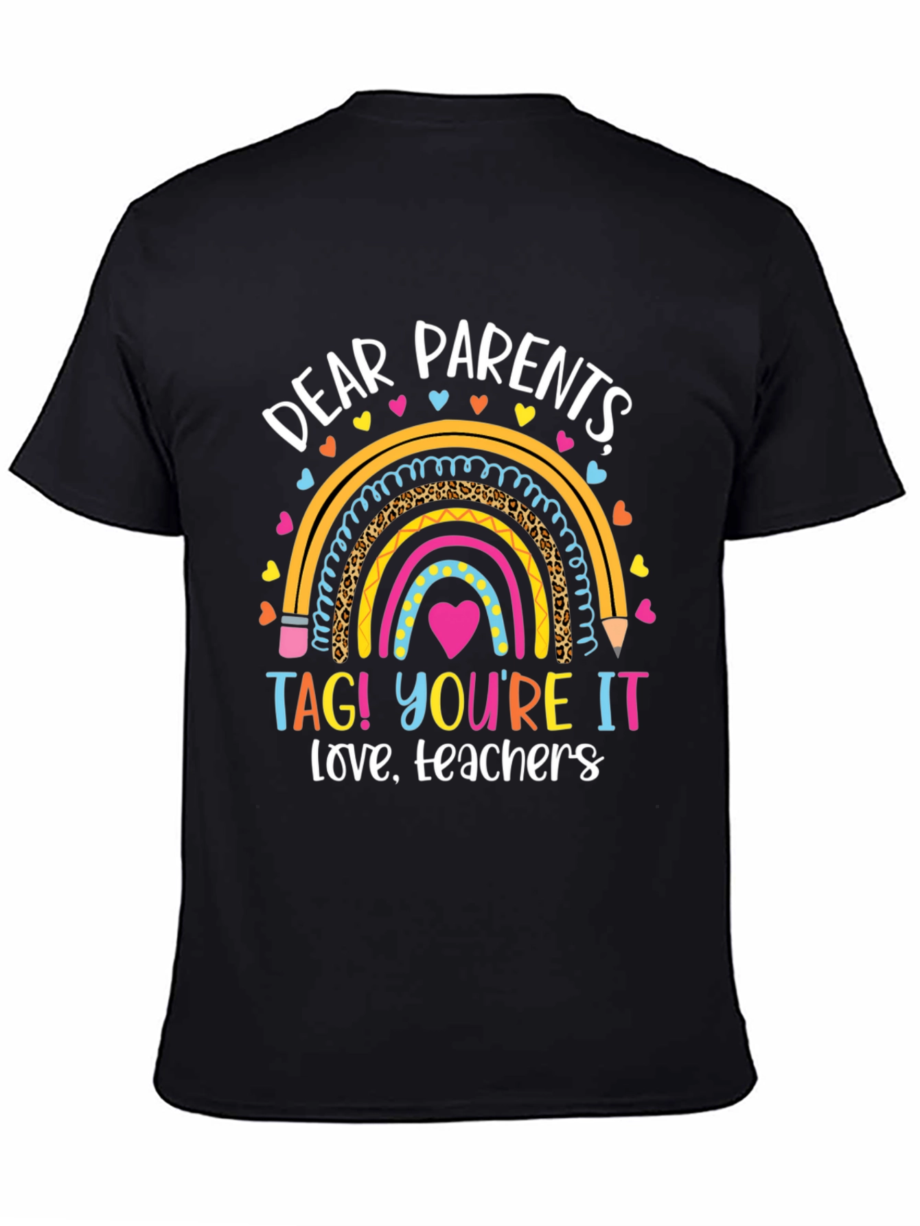 Dear Parents Teachers Love Graphic T-Shirt