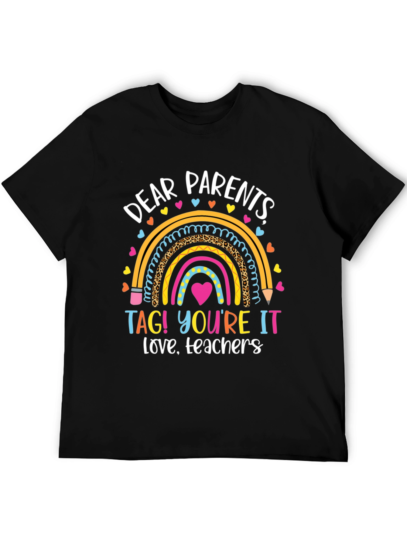 Dear Parents Teachers Love Graphic T-Shirt