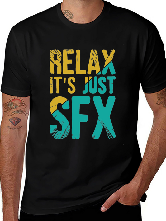 Relax Its Just SFX T-Shirt