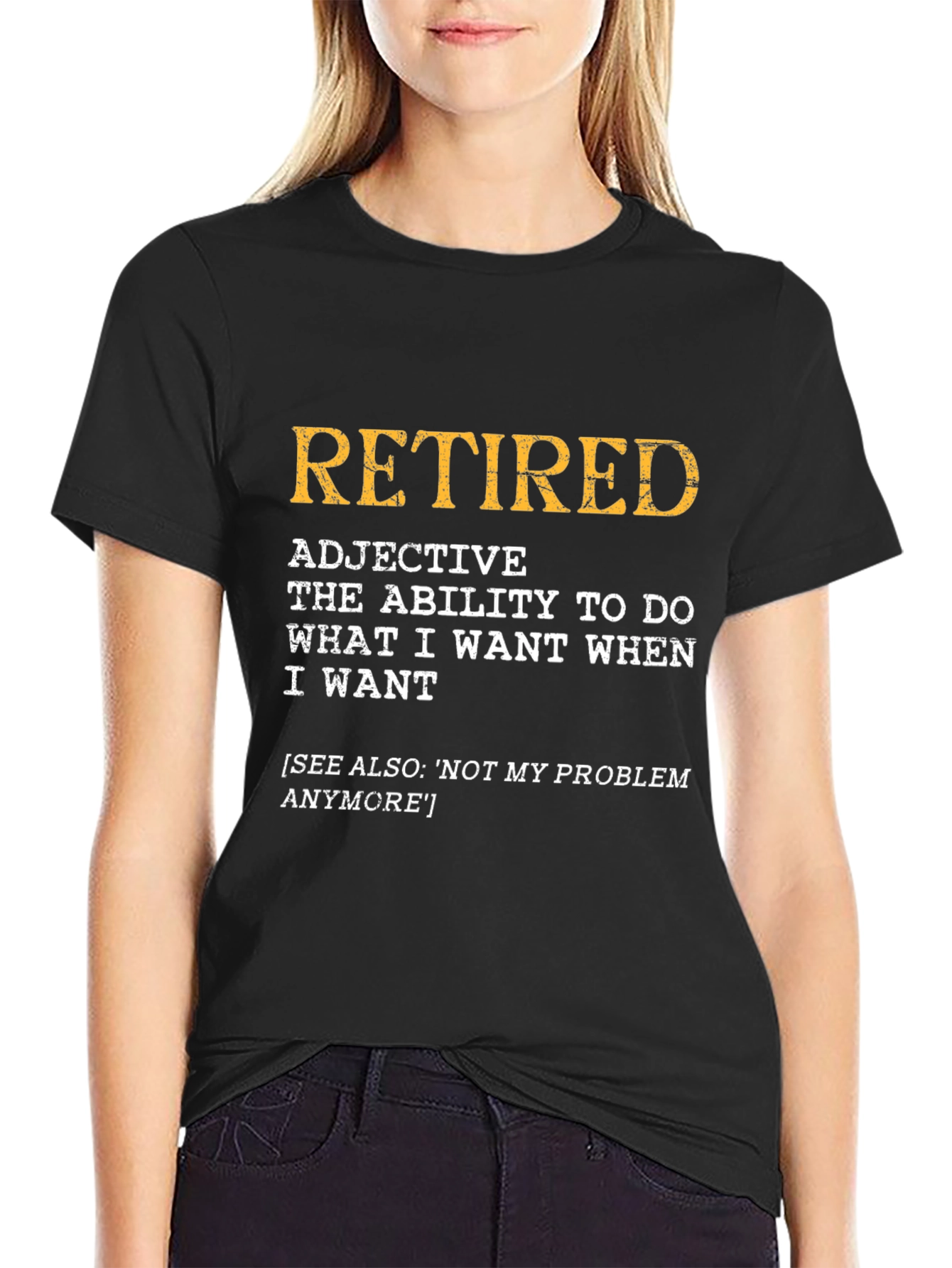 Retired Definition T-Shirt - Freedom & Choice