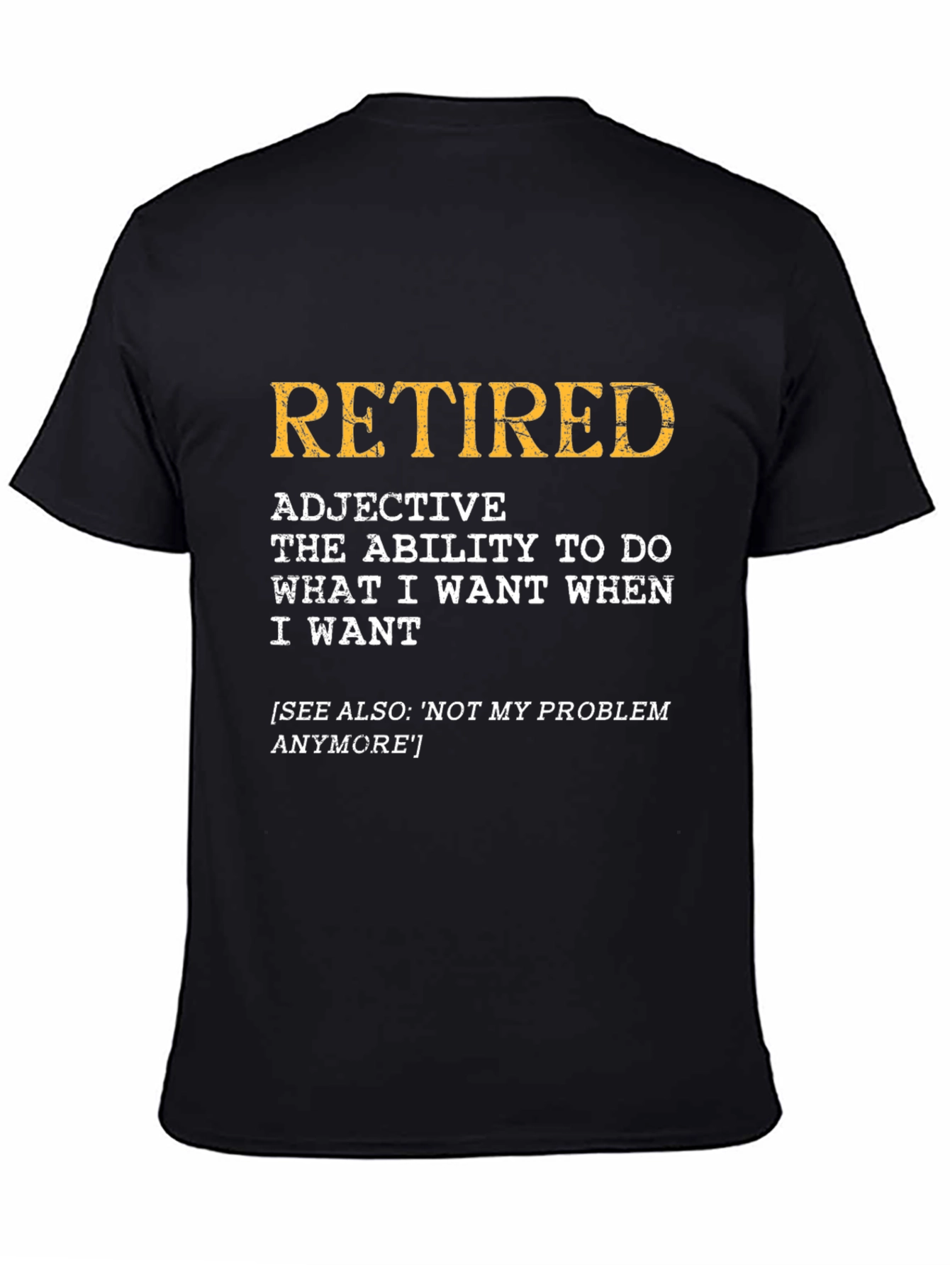 Retired Definition T-Shirt - Freedom & Choice
