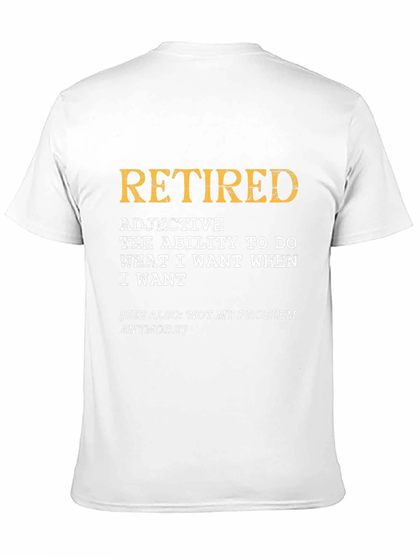 Retired Definition T-Shirt - Freedom & Choice