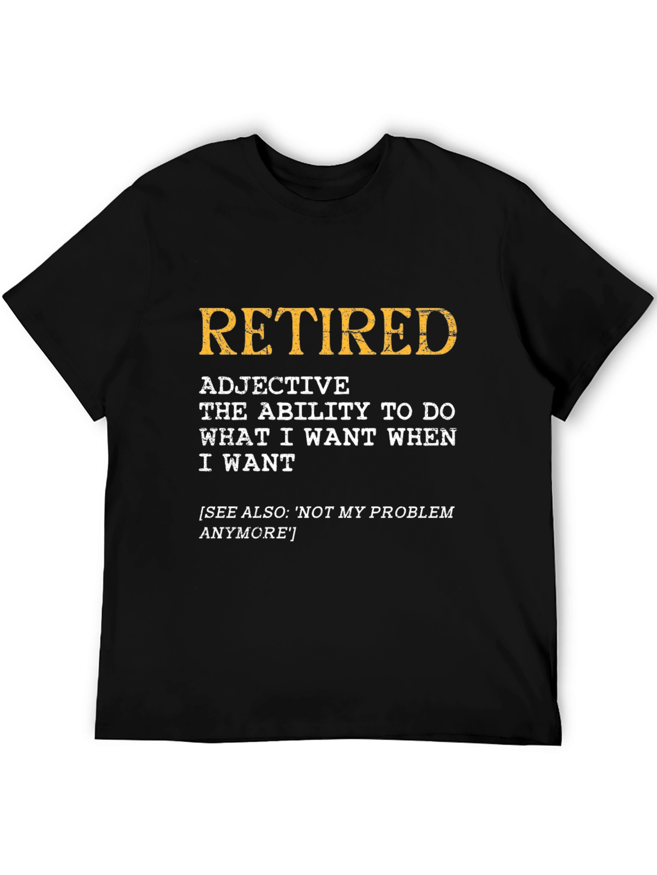 Retired Definition T-Shirt - Freedom & Choice