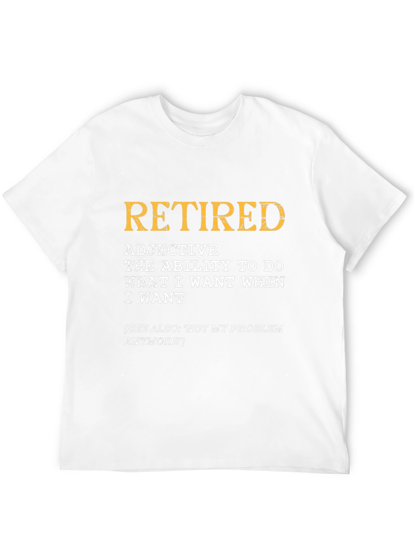 Retired Definition T-Shirt - Freedom & Choice