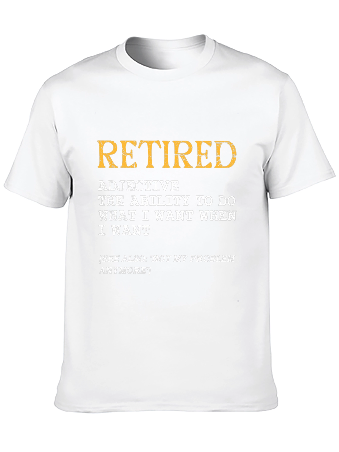 Retired Definition T-Shirt - Freedom & Choice