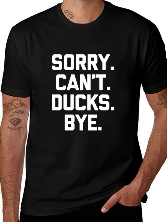 Sorry Cant Ducks Bye T-Shirt - Funny Duck Lover Tee