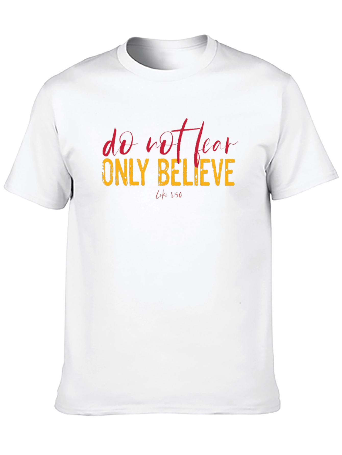 Faith-Based Graphic Tee: Do Not Fear Only Believe