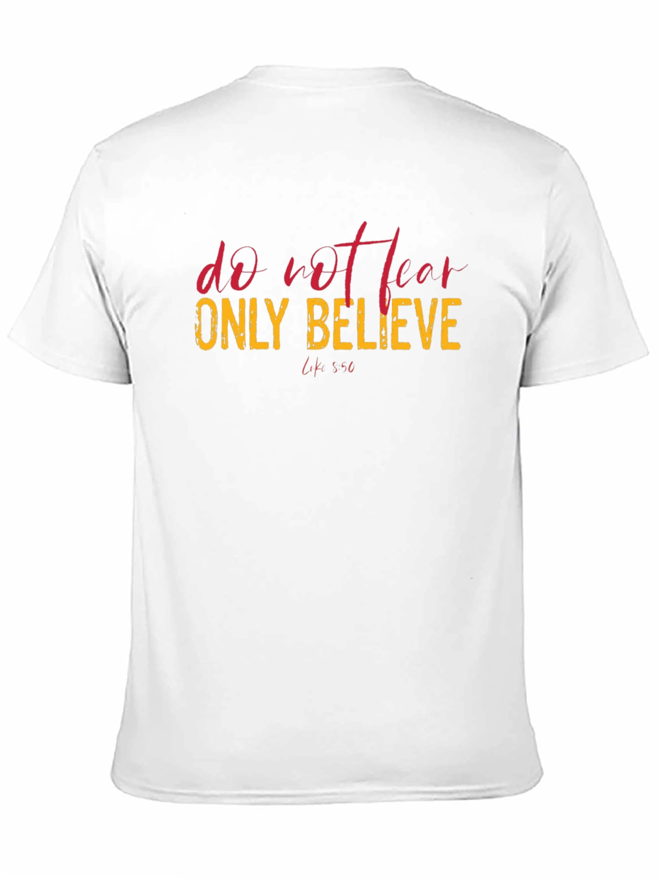Faith-Based Graphic Tee: Do Not Fear Only Believe