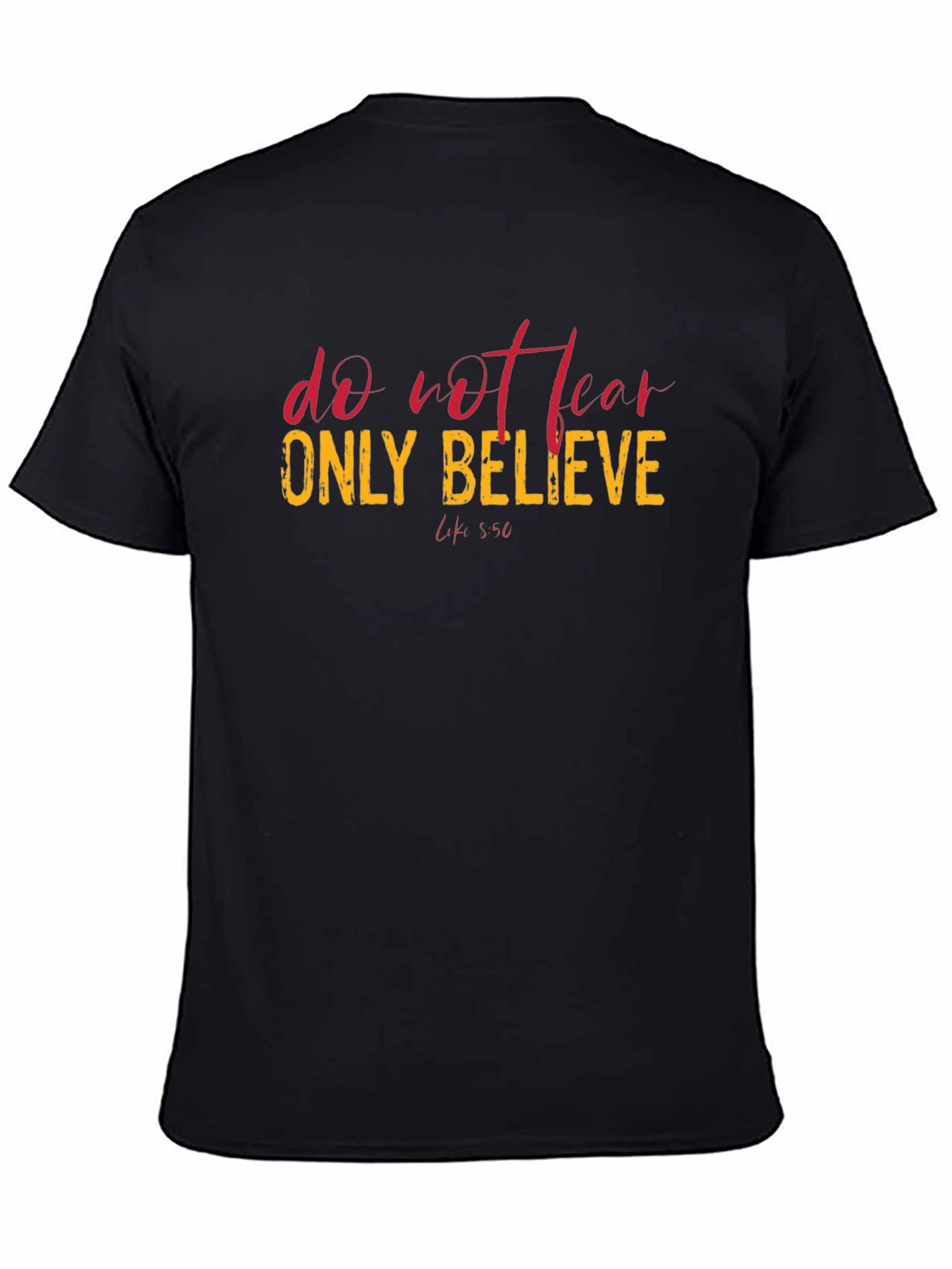 Faith-Based Graphic Tee: Do Not Fear Only Believe