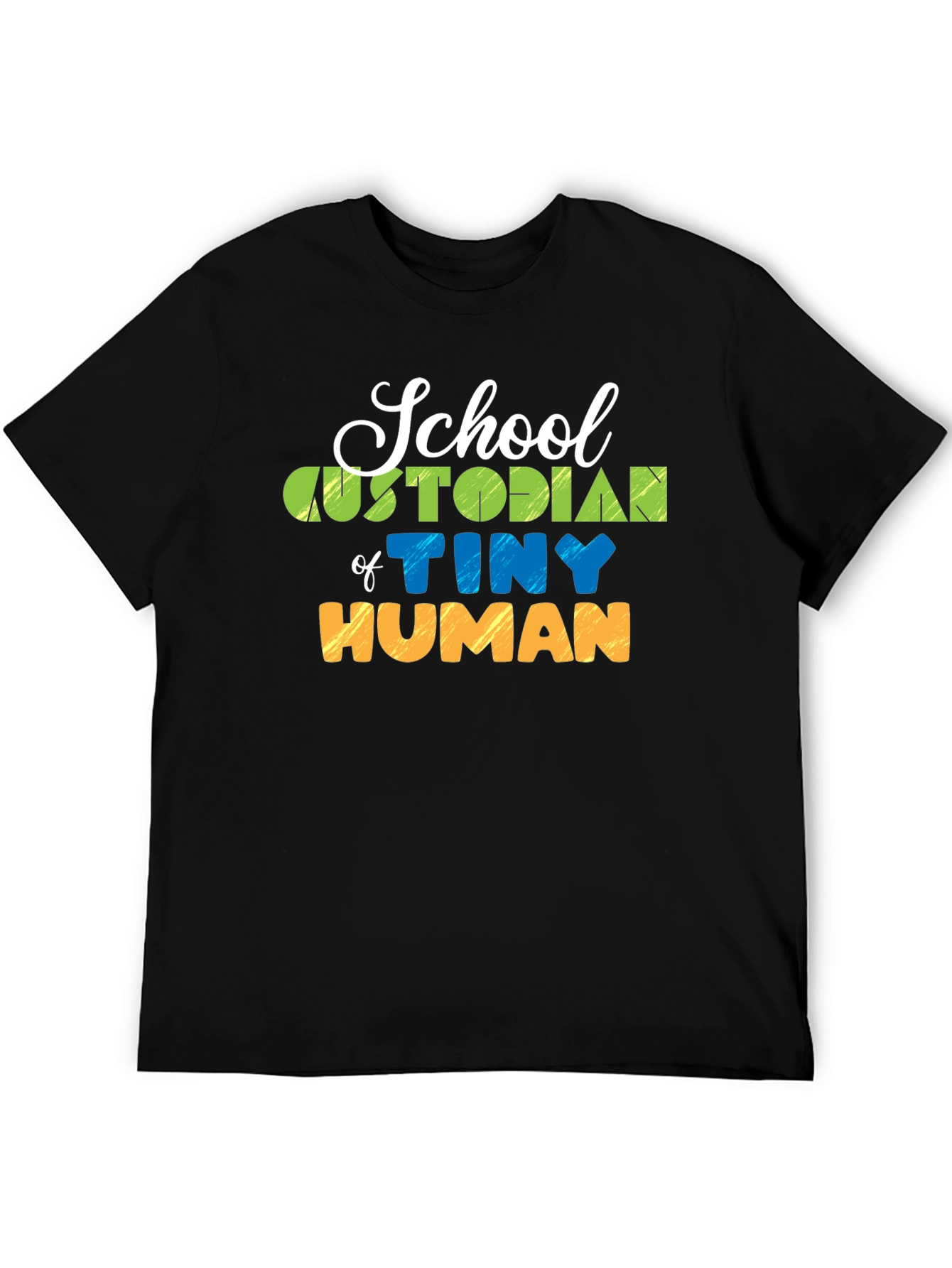 School Custodian of Tiny Humans Graphic T-Shirt