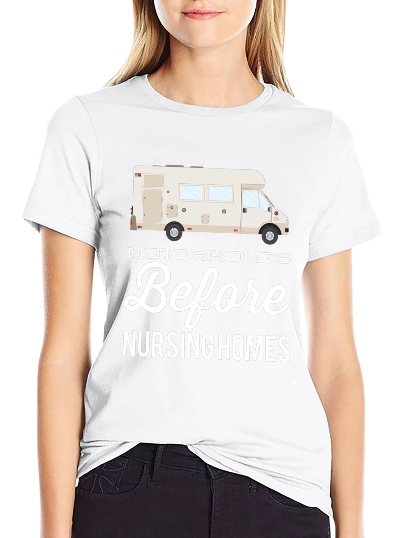 Motorhomes Before Nursing Homes Graphic T-Shirt