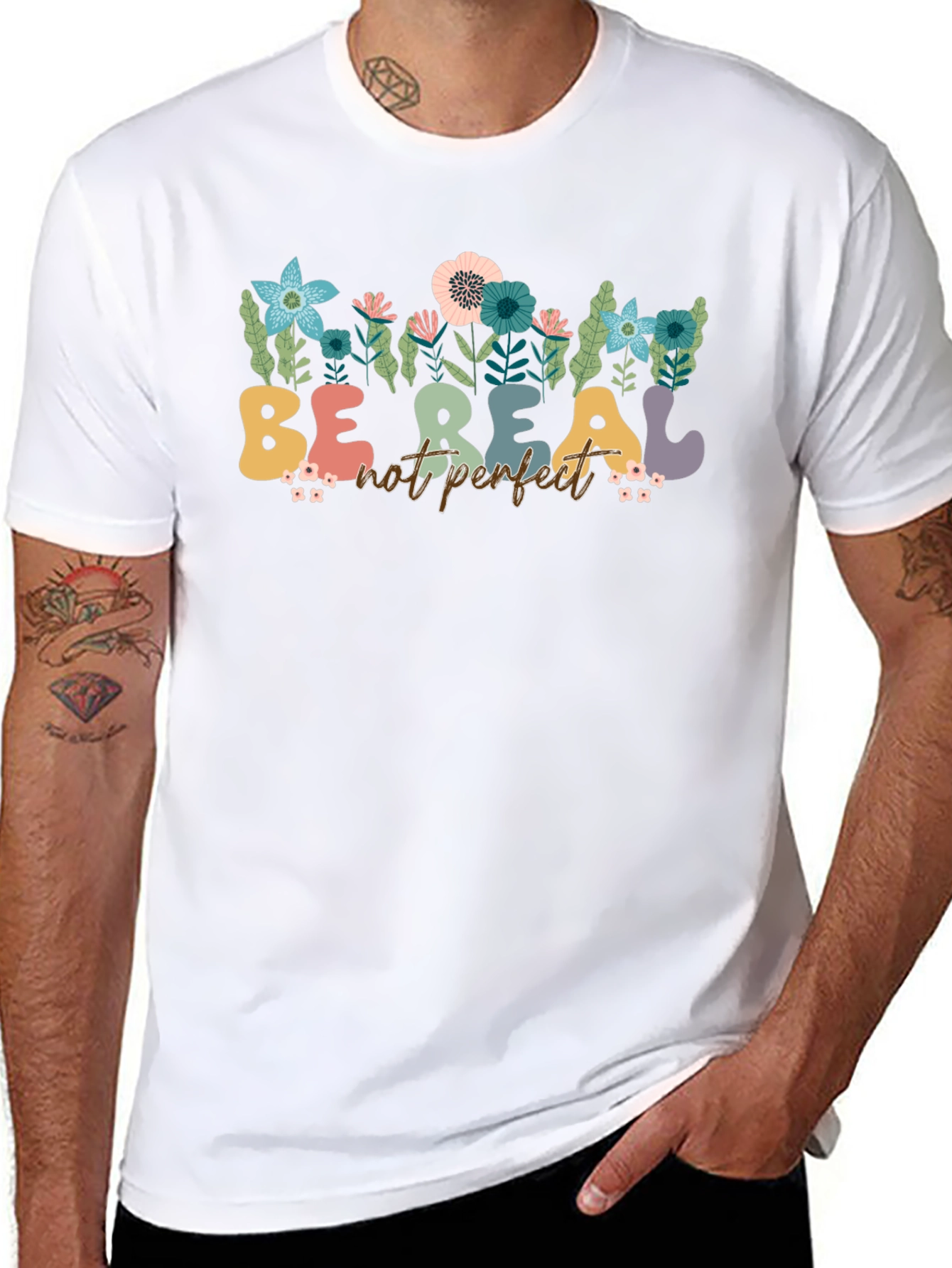 Be Real Not Perfect Floral T-Shirt