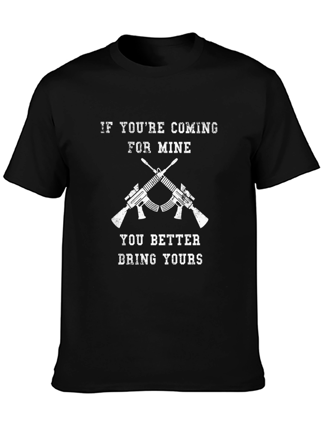 If Youre Coming For Mine Graphic T-Shirt