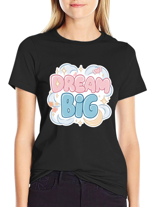 Dream Big Graphic Tee - Cotton Comfort