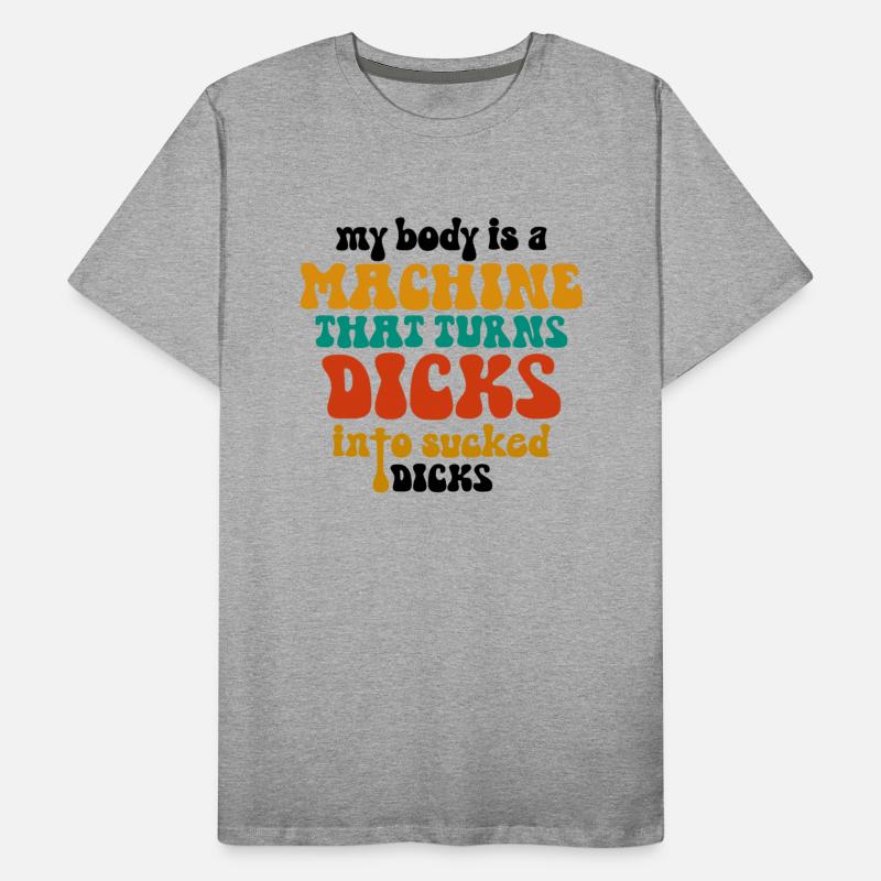 Retro My Body Is A Machine That Turns Dicks Into