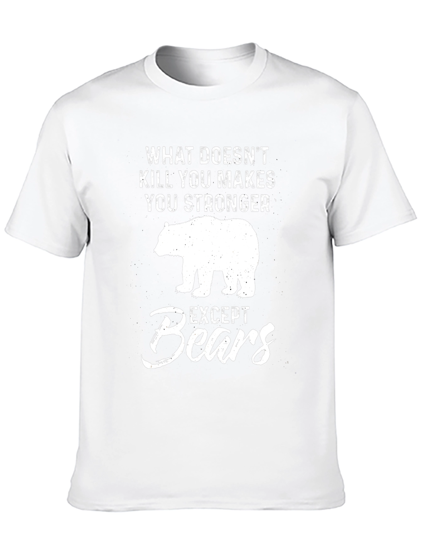 What Doesnt Kill You Except Bears T-Shirt