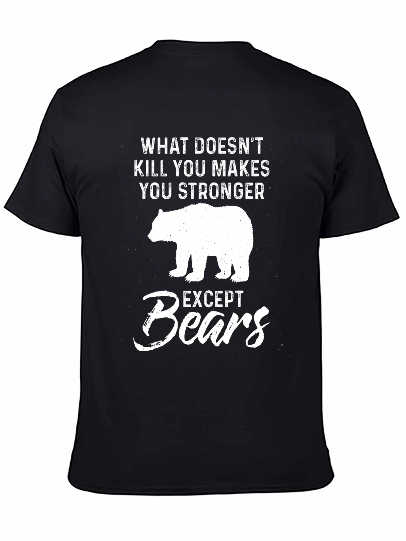 What Doesnt Kill You Except Bears T-Shirt