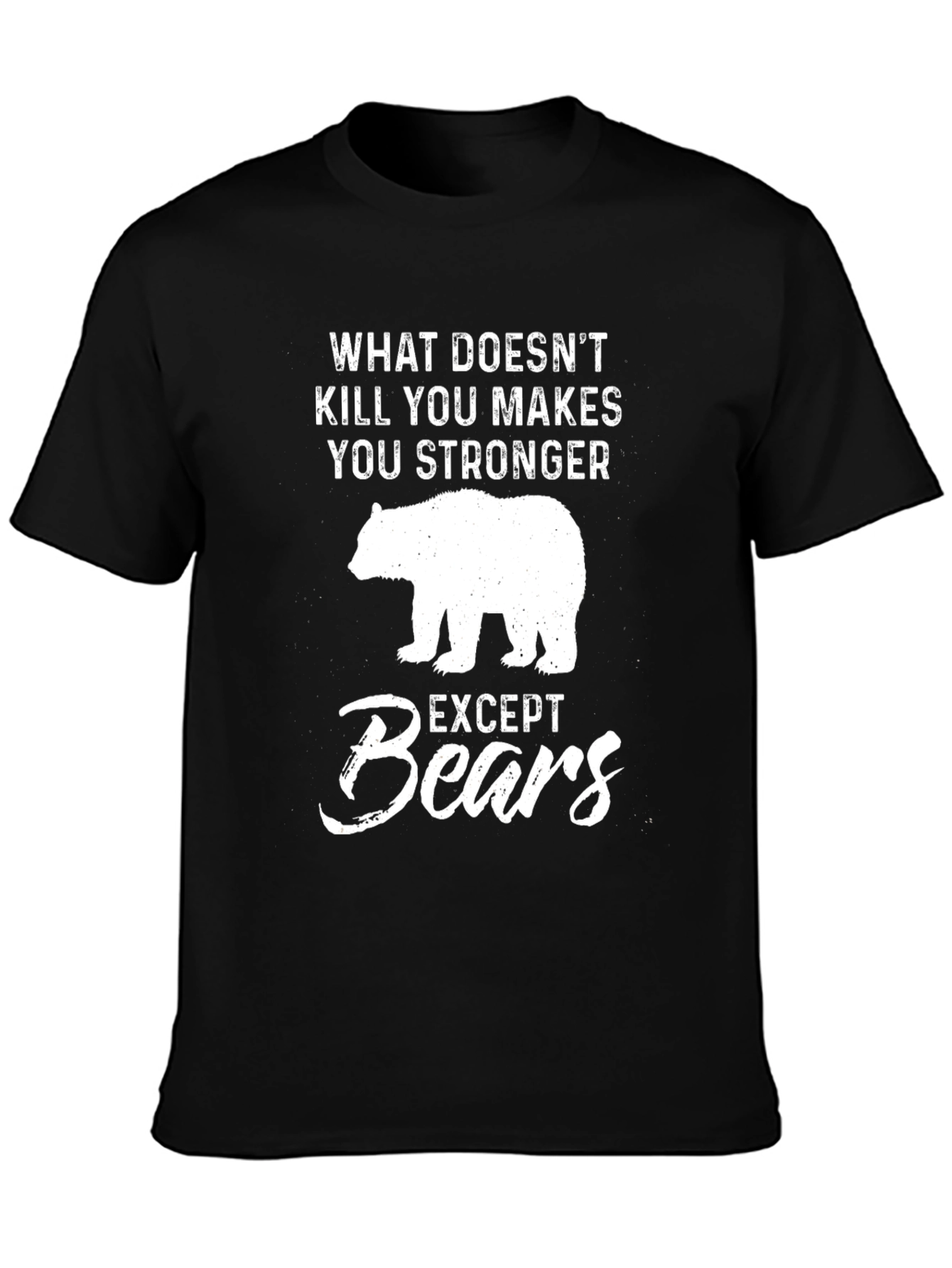 What Doesnt Kill You Except Bears T-Shirt