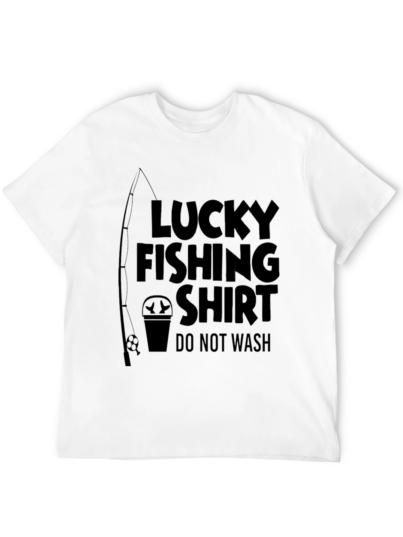 Lucky Fishing Shirt - Do Not Wash Funny T-Shirt