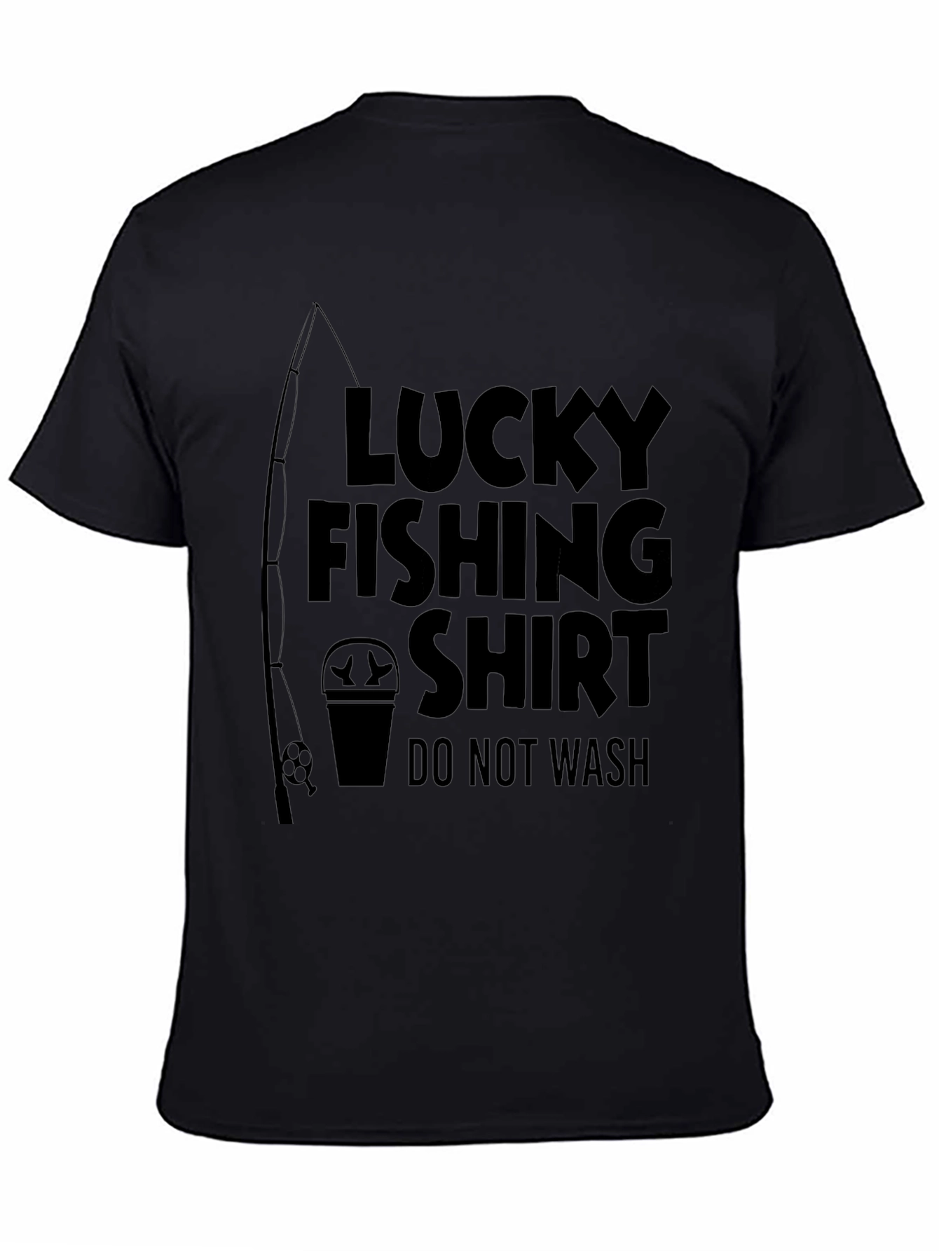 Lucky Fishing Shirt - Do Not Wash Funny T-Shirt